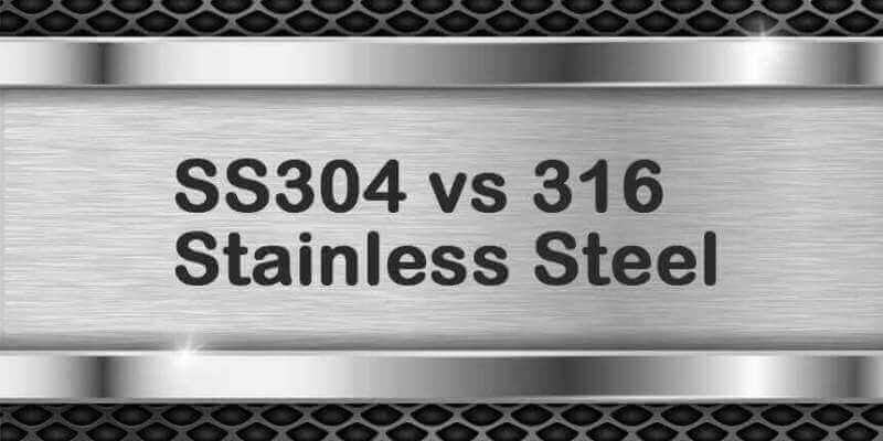 فرق استیل 304 و 316 چیست؟ 3 فرق استیل 304 با 316
